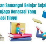 Bangkitkan Semangat Belajar Sejak Dini Demi Menjaga Genarasi Yang Berdedikasi Tinggi